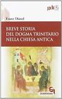 Breve Storia Del Dogma Trinitario Nella Chiesa Anti... | Livre | État Acceptable