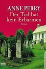 Der Tod hat kein Erbarmen: Kriminalroman by Perry, Anne | Book | condition good