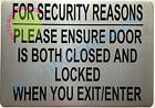 For Security Reasons Please Ensure Door is Both Closed and Locked ( silver,7x10)
