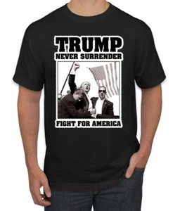 Never Surrender Trump Fight For America Unisex T-Shirt - Picture 1 of 14