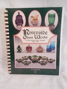 Riverside Glass Works of Wellsburg WV. C.W. Gorham Soft Cover Book - Bild 1 von 4