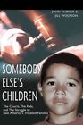 Somebody Else's Children The Courts, the Kids, and the Struggle... 9780595300785