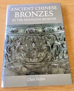 Ancient Chinese Bronzes in the Shanghai Museum by Chen Peifen (Hardcover, 1995) - Picture 1 of 3