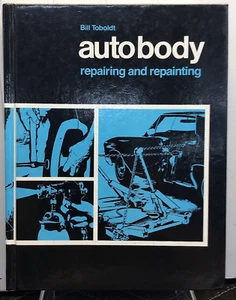Bill Toboldt Auto Body Repairing and Repainting Book - Photo 1/3