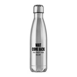 Wait Come Back Water Bottle - Picture 1 of 7