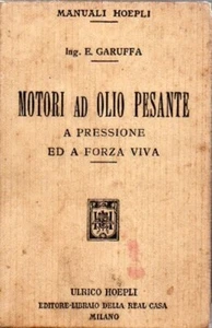 SCHWERÖLMOTOREN ING.E.GARUFFA 1912 HANDBÜCHER HOEPLI (HA308) - Bild 1 von 1