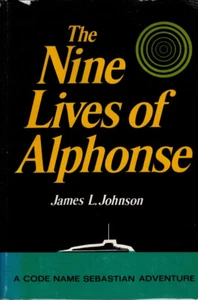 The nine lives of Alphonse;: A Code name Sebastian adventure, - Imagen 1 de 1