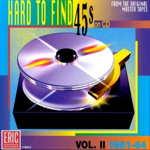 Hard To Find 45s On CD Vol. II 1961-64 by Various (CD, 1996, Eric Records) - Picture 1 of 2