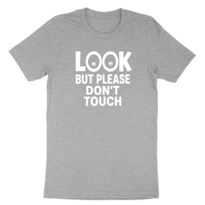 Funny Sassy Quote T-Shirt Look But Please Don’t Touch Shirt Humor eye-catching - Picture 1 of 22