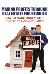 Making Profits Through Real Estate For Newbies Digital Download NEW - Picture 1 of 1