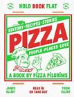 Pizza: History, recipes, stories, people, places, love (A book by Pizza Pilgrims