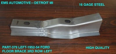 1952,1953,1954 FORD SEDAN FLOOR BRACE #379 LEFT 3RD ROW, EMS AUTO - Image 1 of 2