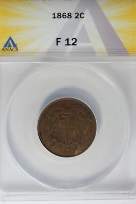 1868  .02  ANACS  F 12    Two-cent piece, 2c, Shield Coin - Image 1 of 2