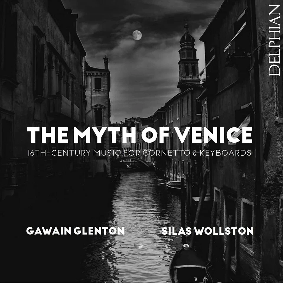 Gawain Glenton The Myth of Venice: 16th-century Music for Cornetto & Keyboa (CD) - Image 1 of 1