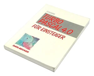TURBO PASCAL 4.0 FÜR EINSTEIGER als Buch von Data Becker - Bild 1 von 2