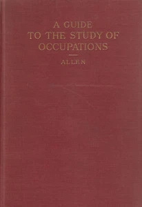 A GUIDE TO THE STUDY OF OCCUPATIONS BY FREDERICK J. ALLEN 1925 REVISED ED. - Picture 1 of 1