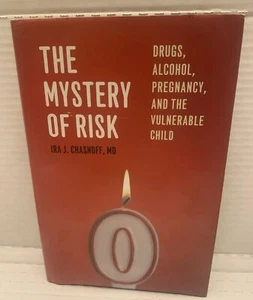 The Mystery of Risk: Drugs, Alcohol, Pregnancy, and the Vulnerable Child - Picture 1 of 9