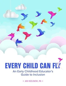 Every Child Can Fly: An Early Childhood Educator's Guide to Inclusion Paperback - Bild 1 von 2