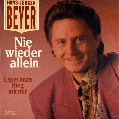 7" HANS-JÜRGEN BEYER Nie wieder allein JONNY HILL Esperanza PILZ 1990 NEUWERTIG! - Bild 1 von 4