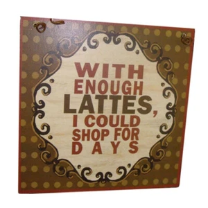 Country Printed Wooden Sign With Enough Lattes Coffee Plaque - Bild 1 von 1