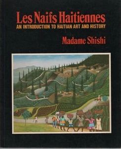  Les Naifs Haitiennes:  An Introduction To Haitian Art & History - Picture 1 of 4