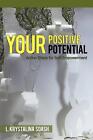 Your Positive Potential: Action Steps For Self-Empowerment By L. Krystalina Soas