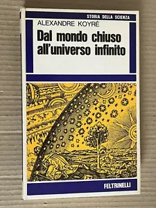 Alexandre Koyré DAL MONDO CHIUSO ALL'UNIVERSO INFINITO - Feltrinelli 1970 koyre - Imagen 1 de 11
