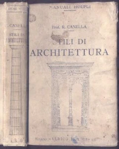 CANELLA Renzo. STILI DI ARCHITETTURA. Milano, manuali Hoepli, 1914 - Foto 1 di 1