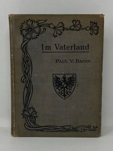 Im Vaterland By Paul V Bacon Vintage 1910 HC Allyn And Bacon German Book - Picture 1 of 24