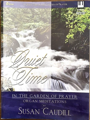A Quiet Time In The Garden Of Prayer Organ Meditations by Susan Caudill 1999 - Image 1 of 4