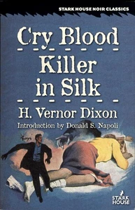 Cry Blood / Killer in Silk, H. Vernor Dixon, Stark House Press, 2016 - Picture 1 of 3
