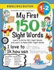 My First 150 Sight Words Workbook: (Ages 6-8) Bilingual (English / Dutch) (Engel