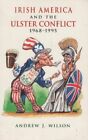 Irish-America and the Ulster Confli..., Wilson, Andrew 