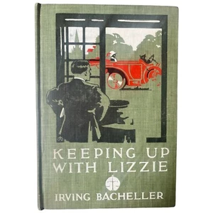 1911 Keeping Up With Lizzie By Irving Bacheller Hardcover Book Touring Car Cover - Imagen 1 de 8
