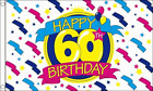 Happy 60th Birthday Drapeau 5 x 3 pieds - 100 % polyester - Bannière de fête Décoration