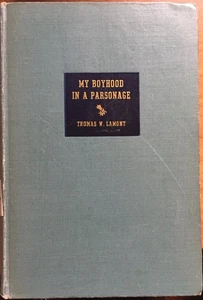 My Boyhood in a Parsonage: Some Brief Sketches of American Life Toward the Clo.. - Bild 1 von 1