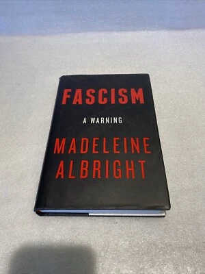 Fascism: A Warning, Madeleine Albright, 1st Edition/1st Print, 2018 HC/DJ - Image 1 of 4