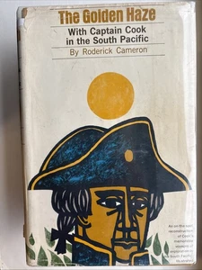 THE GOLDEN HAZE-CAPTAIN COOK IN THE SOUTH PACIFIC Roderick Cameron HC 1st Editio - Picture 1 of 10