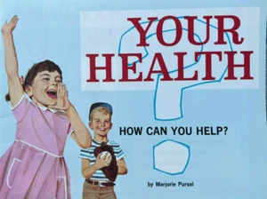 1964 YOUR HEALTH How Can You Help? by Marjorie Pursel Booklet 15 Pages - Picture 1 of 4