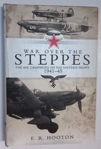War over the Steppes: The air campaigns on the Eastern Front 1941-45 by E. R.... - Picture 1 of 4