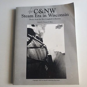 The C&NW Steam Era in Wisconsin, Roy Campbell railway collection train photos - Picture 1 of 15