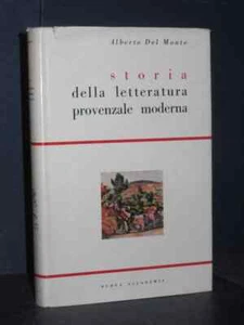 A. Del Monte - Storia della letteratura provenzale moderna - Nuova Accademia ... - Foto 1 di 1