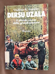 DERSU UZALA , VLADIMIR K. ARSEN'EV , il piccolo uomo delle grandi pianure MURSIA - Foto 1 di 1