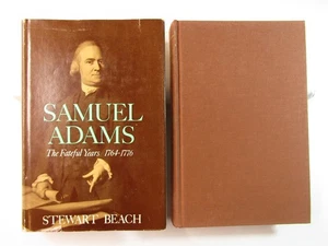 SAMUEL ADAMS: The Fateful Years 1764-1776 By Stewart Beach First Edition 1965 HC - Imagen 1 de 16