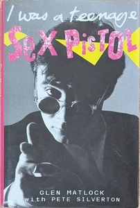 Ich war eine Teenager Sexpistole von Pete Silverton und Glen Matlock (1990) - Bild 1 von 9