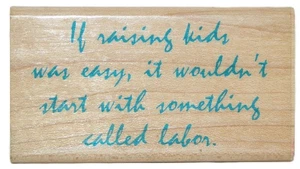 Funny INKADINKADO Rubber Stamp IF RAISING KIDS WAS EASY Sayings Wood Mount Stamp - Bild 1 von 3
