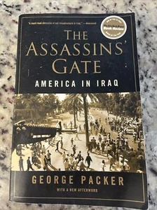 The Assassins' Gate : America in Iraq by George Packer (2005, Hardcover) - Picture 1 of 3