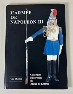Paul Willing: L'Armée de Napoléon III/ Collections Musée de l'Armée, 1983 - Imagen 1 de 3