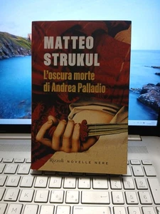 L'oscura morte di andrea palladio matteo strukul rizzoli - Foto 1 di 3