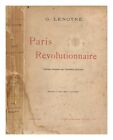LENOTRE, G Paris r�volutionnaire 1904 Paperback